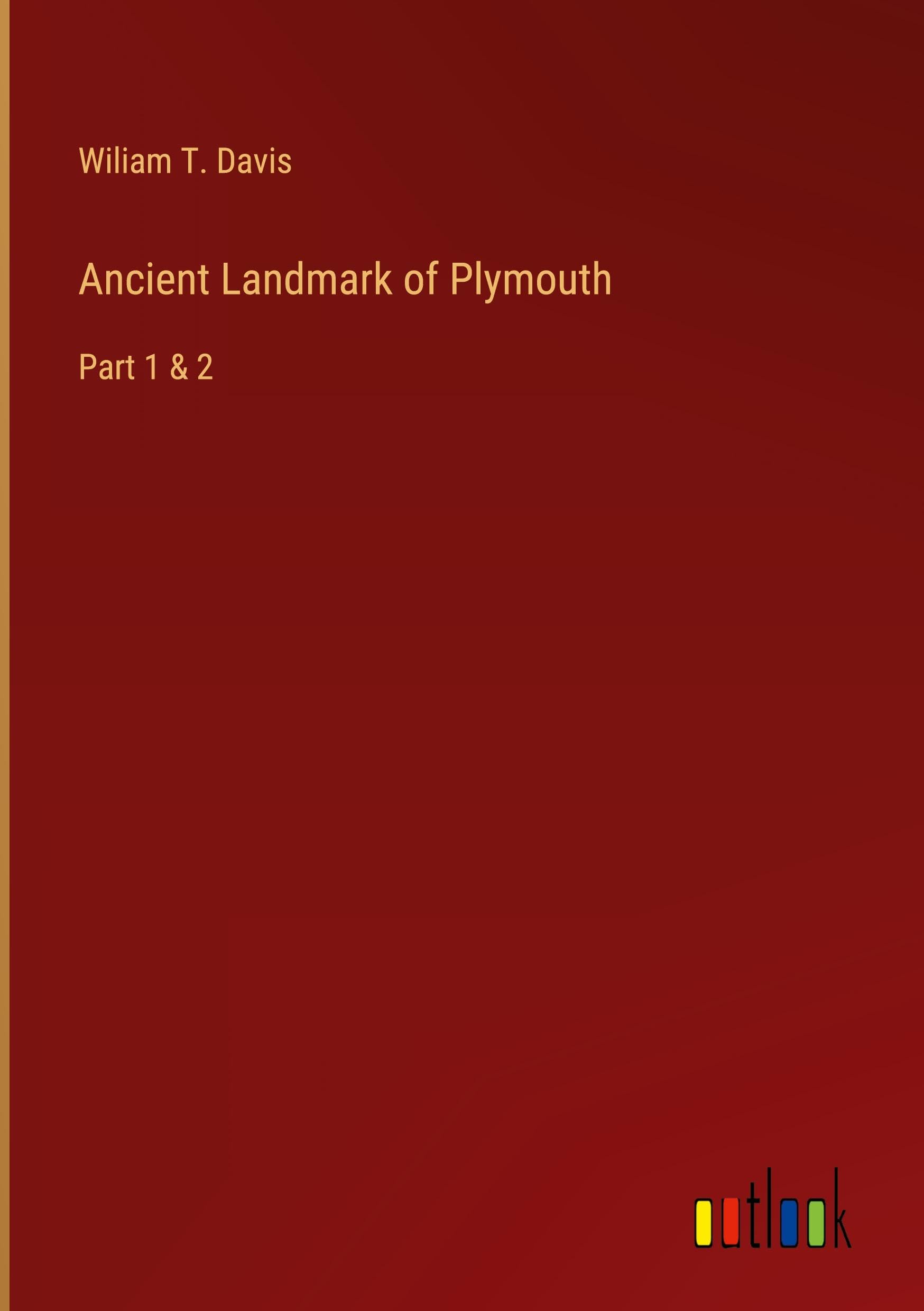 Ancient Landmark of Plymouth: Part 1 & 2