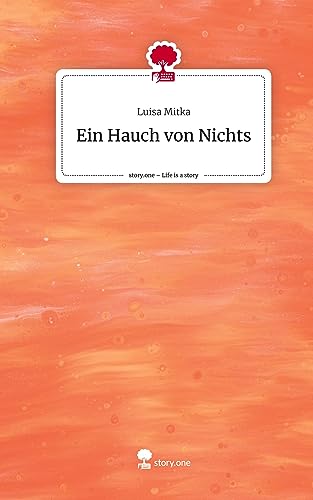 Ein Hauch von Nichts. Life is a Story - story.one