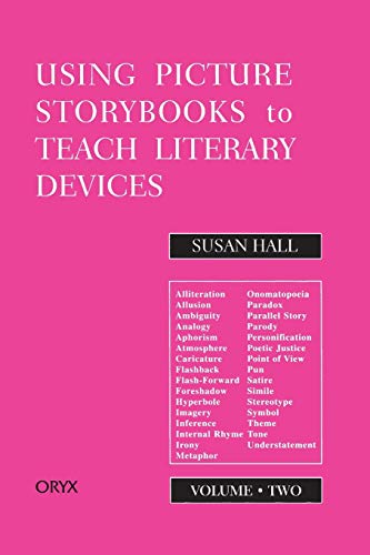 Using Picture Storybooks to Teach Literary Devices: Recommended Books for Children and Young Adults (Using Picture Books to Teach)