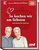 Kochen mit Martina und Moritz – So kochen wir am liebsten: Neue Rezepte für jeden Tag