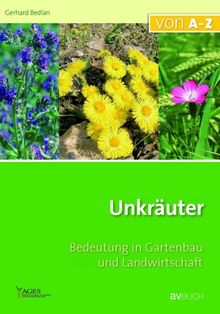 Unkräuter: Bedeutung für Gartenbau und Landwirtschaft