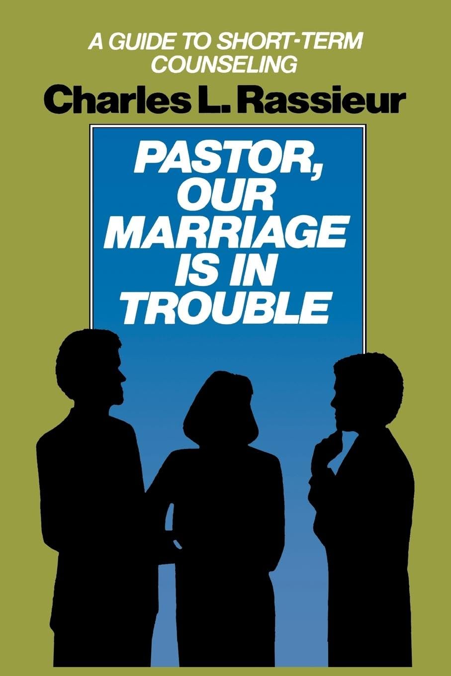 Pastor, Our Marriage Is in Trouble: A Guide to Short-Term Counseling