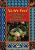 Native Food: Die Küche der Indianer Nordamerikas