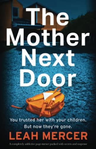 The Mother Next Door: A completely addictive page-turner packed with secrets and suspense