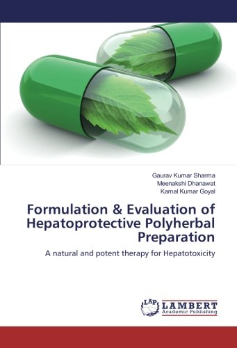 Formulation & Evaluation of Hepatoprotective Polyherbal Preparation: A natural and potent therapy for Hepatotoxicity