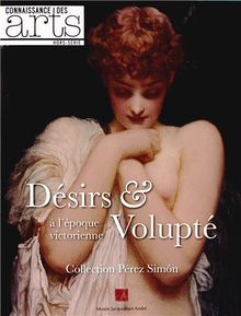 Désirs & volupté à l'époque victorienne : collection Pérez Simon