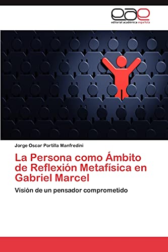 La Persona como Ámbito de Reflexión Metafísica en Gabriel Marcel: Visión de un pensador comprometido