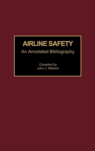 Airline Safety: An Annotated Bibliography (Bibliographies and Indexes in Psychology, Band 7)