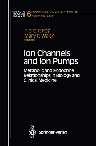 Ion Channels and Ion Pumps: Metabolic and Endocrine Relationships in Biology and Clinical Medicine (Endocrinology and Metabolism, 6, Band 6)