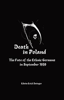 Death in Poland: The Fate of the Ethnic Germans in September 1939