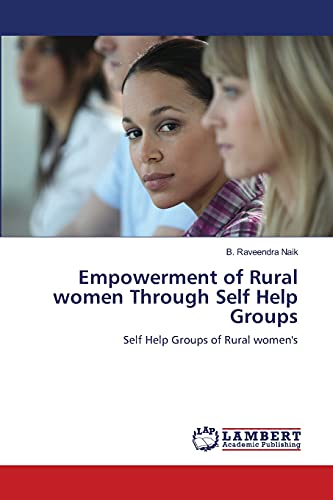 Empowerment of Rural women Through Self Help Groups: Self Help Groups of Rural women's
