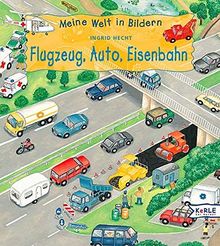 Meine Welt in Bildern: Flugzeug, Auto, Eisenbahn