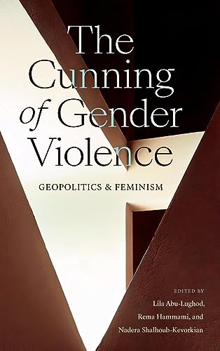 The Cunning of Gender Violence: Geopolitics and Feminism (Next Wave: New Directions in Women's Studies)