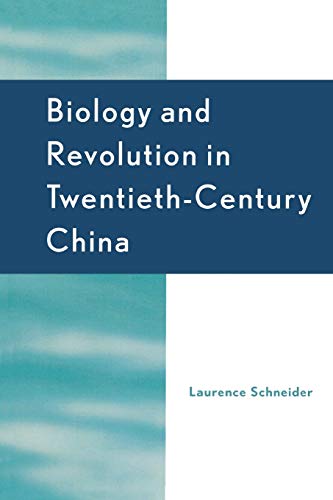 Biology and Revolution in Twentieth-Century China (Asia/Pacific/Perspectives)