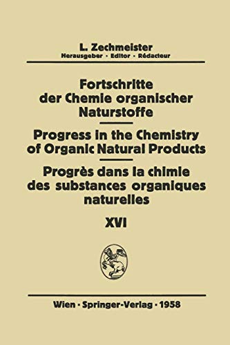 Fortschritte der Chemie Organischer Naturstoffe / Progress in the Chemistry of Organic Natural Products / Progrès dans la Chimie des Substances ... of Organic Natural Products, 16, Band 16)
