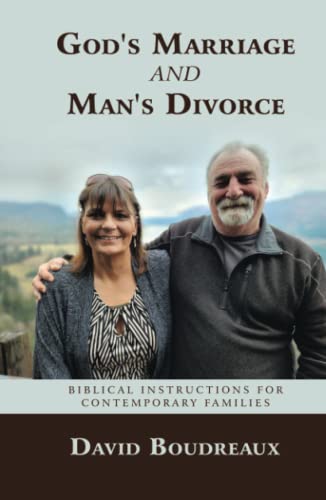 God's Marriage and Man's Divorce: Biblical Instructions for Contemporary Families