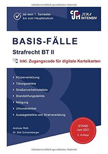 BASIS-FÄLLE Strafrecht BT II: Ab dem Hauptstudium bis zum Referendariat