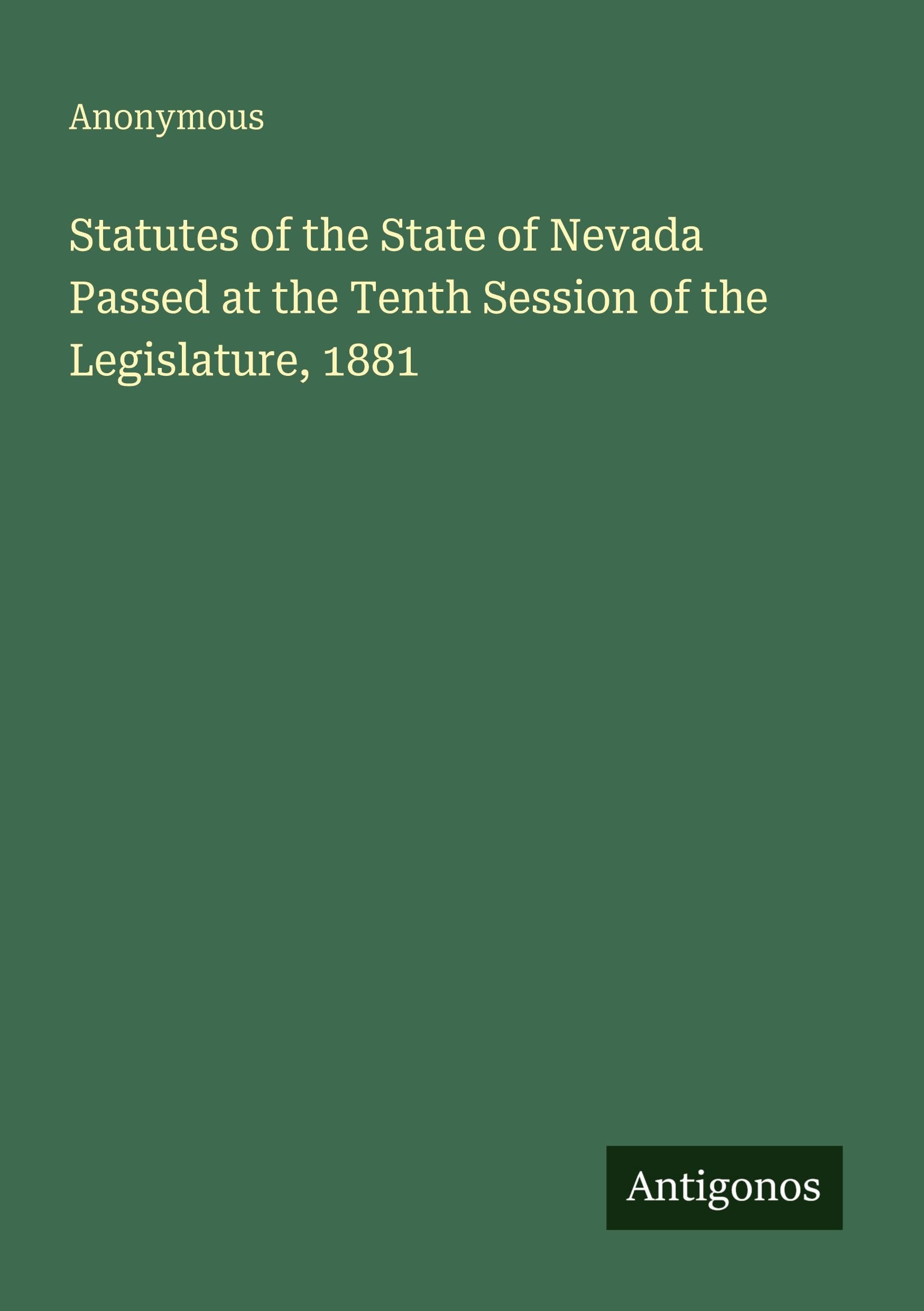 Statutes of the State of Nevada Passed at the Tenth Session of the Legislature, 1881