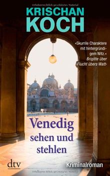 Venedig sehen und stehlen: Kriminalroman