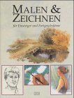 Malen und Zeichnen für Einsteiger und Fortgeschrittene