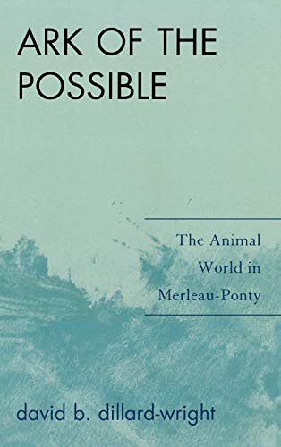 Ark of the Possible: The Animal World in Merleau-Ponty