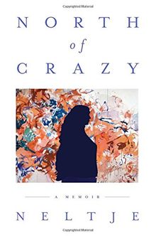 North of Crazy: A Memoir
