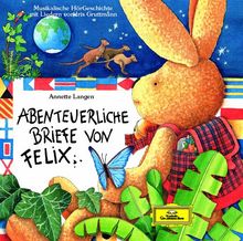 Abenteuerliche Briefe von Felix (CD): Eine musikalische HörGeschichte. Ab 4 Jahre