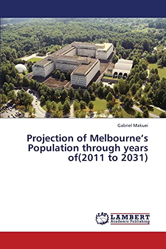 Projection of Melbourne’s Population through years of(2011 to 2031)
