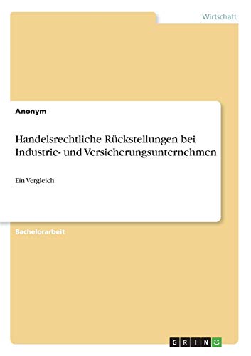 Handelsrechtliche Rückstellungen bei Industrie- und Versicherungsunternehmen: Ein Vergleich