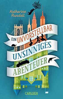 Ein unvorstellbar unsinniges Abenteuer: Endlich im Taschenbuch: der neue Abenteuerroman von Katherine Rundell!