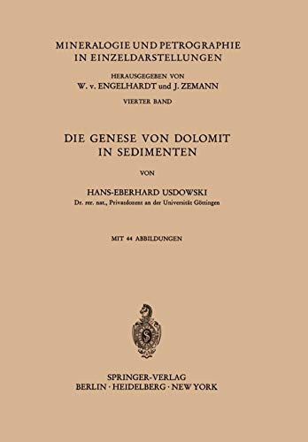 Die Genese von Dolomit in Sedimenten (Mineralogie und Petrographie in Einzeldarstellungen, 4, Band 4)