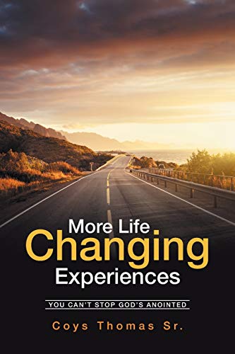More Life Changing Experiences: You Can't Stop God's Anointed
