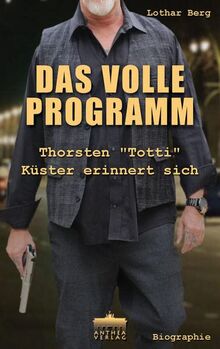 Das volle Programm: Thorsten "Totti" Küster erinnert sich