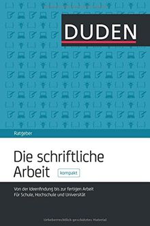 Duden Ratgeber - Die schriftliche Arbeit kompakt