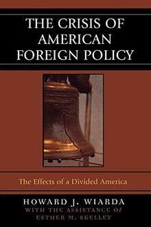 The Crisis of American Foreign Policy: The Effects Of A Divided America