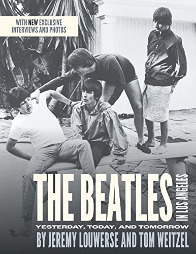 Jeremy Louwerse The Beatles In Los Angeles, Yesterday, Today, And Tomorrow