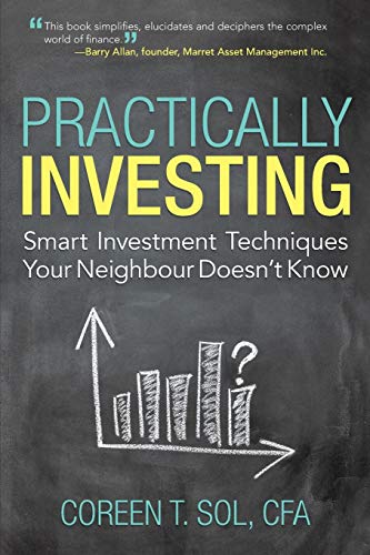 Practically Investing: Smart Investment Techniques Your Neighbour Doesn't Know