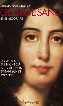 George Sand - Glauben Sie nicht zu sehr an mein satanisches Wesen