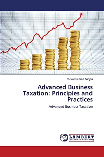 Advanced Business Taxation: Principles and Practices: Advanced Business Taxation