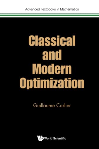 Classical And Modern Optimization (Advanced Textbooks In Mathematics, Band 0)