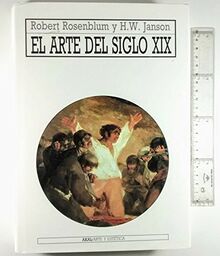 El arte del siglo XIX (Arte y estética, Band 28)