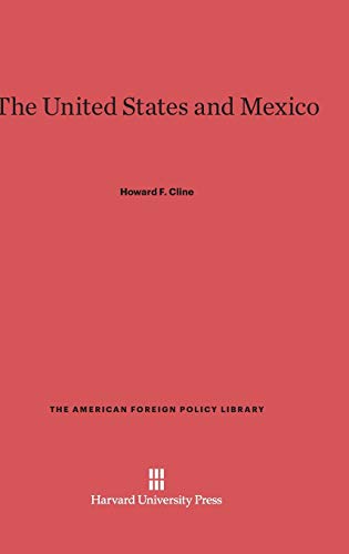 The United States and Mexico (American Foreign Policy Library, Band 13)