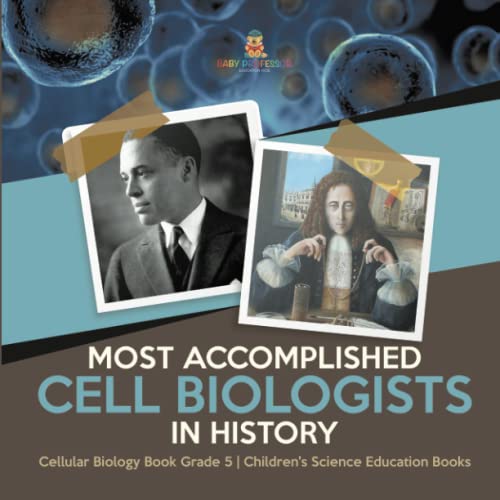 Most Accomplished Cell Biologists in History Cellular Biology Book Grade 5 Children's Science Education Books