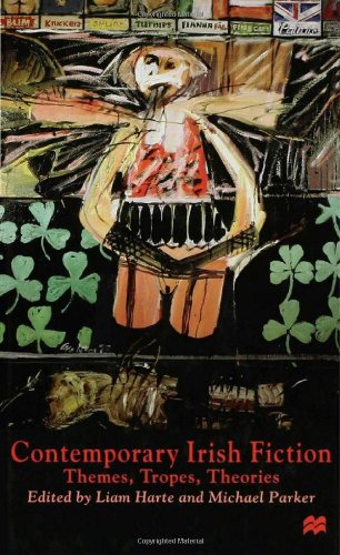 Contemporary Irish Fiction: Themes, Tropes, Theories