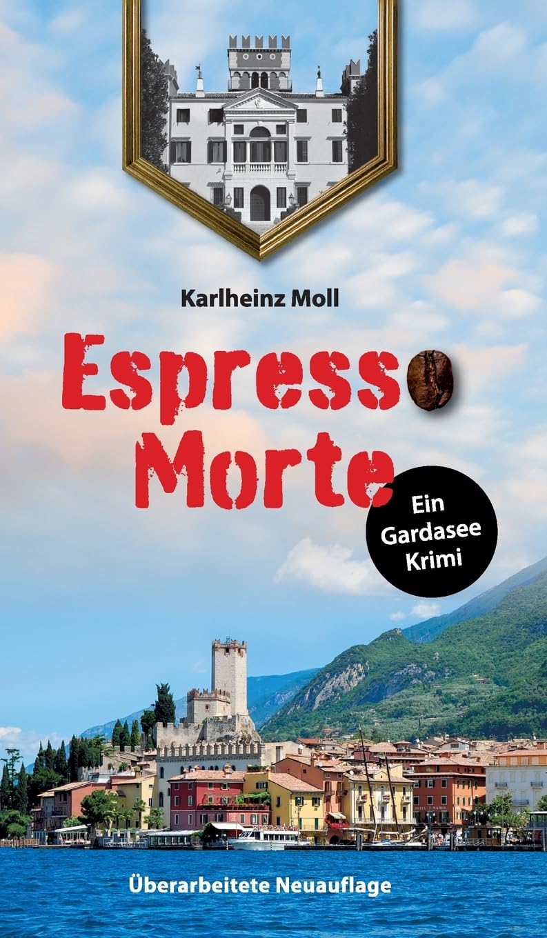 Espresso Morte - Ein Gardaseekrimi: Vollständig überarbeitete Neuauflage