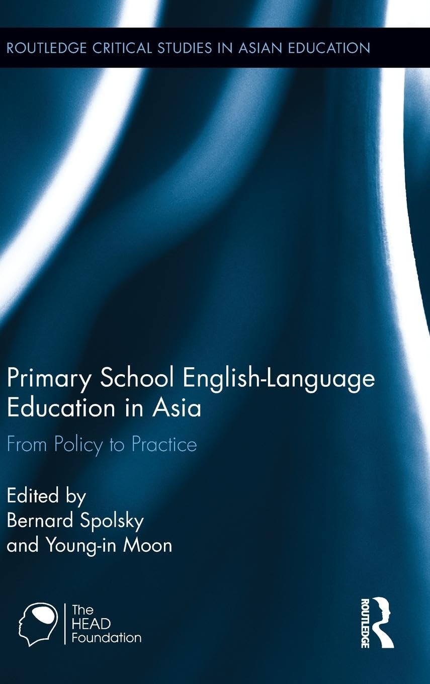 Primary School English-Language Education in Asia: From Policy to Practice (Routledge Critical Studies in Asian Education, 1, Band 1)