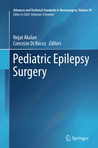 Pediatric Epilepsy Surgery (Advances and Technical Standards in Neurosurgery, Band 39)