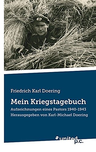 Mein Kriegstagebuch: Aufzeichnungen Eines Pastors 1940-1943. Herausgegeben von Karl-Michael Doering