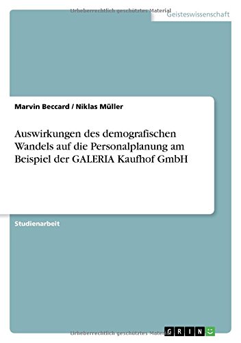 Auswirkungen des demografischen Wandels auf die Personalplanung am Beispiel der GALERIA Kaufhof GmbH