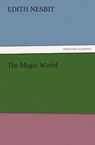 The Magic World (TREDITION CLASSICS)